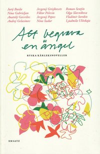 Att begrava en �ngel : ryska k�rleksnoveller (pocket)
