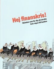Hej finanskris! : sk�mten som f�r dig att skratta hela v�gen till banken (h�ftad)