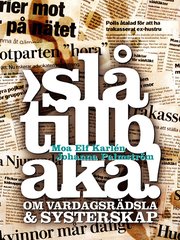 Sl� tillbaka! : om vardagsr�dsla & systerskap (h�ftad)