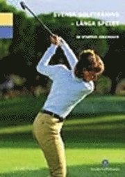 SVENSK GOLFTR�NING: L�NGA SPELET (h�ftad)