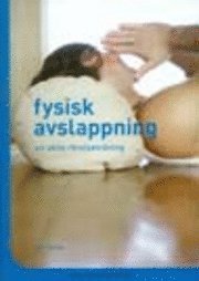 Fysisk avslappning. En aktiv r�relsetr�ning