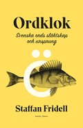 Ordklok : svenska ords slktskap och ursprung