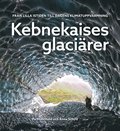 Kebnekaises glacirer: frn lilla istiden till dagens klimatuppvrmning