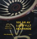 Arvika Konsthantverk : 100 r av lustfyllt skapande