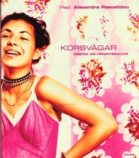 Korsv�gar : R�ster Om F�rortskultur (inbunden)