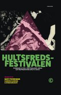 Hultsfredsfestivalen : punkens etos, festivalens anda, entreprenrskapets vara