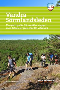 Vandra Srmlandsleden : komplett guide till samtliga etapper 1000 kilometer frn stad till vildmark
