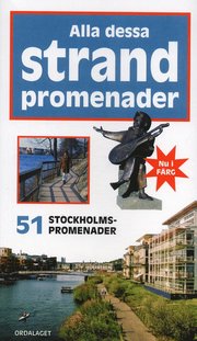 Alla dessa strandpromenader  : 51 Stockholmspromenader (h�ftad)