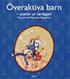 �veraktiva barn