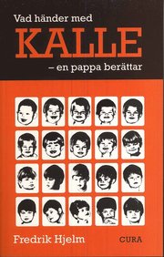 Vad h�nder med Kalle : en pappa ber�ttar (h�ftad)