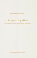 Att skriva det grekiska : en otidsenlig position i svensksprkig modernism
