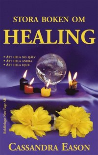 Stora boken om healing : att hela sig sj�lv, att hela andra, att hela djur (h�ftad)