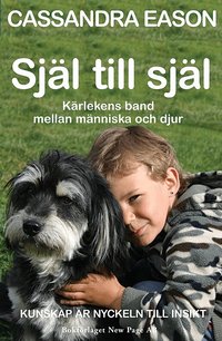 Sj�l till sj�l : K�rlekens band mellan m�nniska och djur (h�ftad)