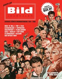 Boken om Bildjournalen - Sveriges st�rsta ungdomstidning 1954-1969 (h�ftad)