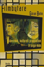 Filmbytare : Videov�ld, Kulturell Produktion & Unga M�n (h�ftad)