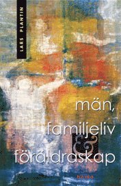 M�n, Familjeliv Och F�r�ldraskap (h�ftad)