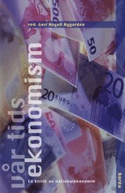 V�r tids ekonomism : en kritik av nationalekonomin (h�ftad)