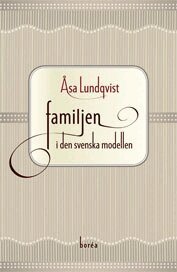 Familjen i den svenska modellen (h�ftad)