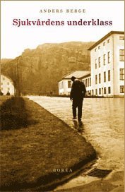 Sjukv�rdens underklass : sjukv�rden i den kommunala fattigv�rden 1910-1950 (h�ftad)