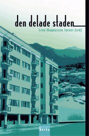 Den delade staden : segregation och etnicitet i stadsbygden (h�ftad)