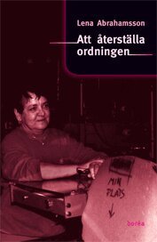 Att �terst�lla ordningen : k�nsm�nster och f�r�ndring i arbetsorganisationer (h�ftad)