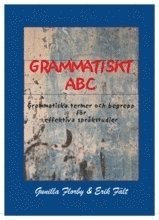 Grammatiskt ABC : grammatiska termer och begrepp f�r effektiva spr�kstudier (h�ftad)