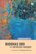 Buddhas ord om krleksfull vnlighet : en kommentar till Karaniya metta sutta