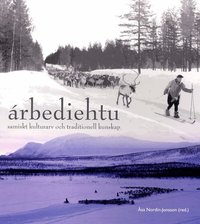 �rbediehtu : samiskt kulturarv och traditionell kunskap (h�ftad)
