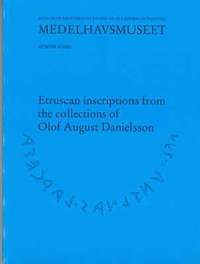 Etruscan Inscriptions from the Collections of Olof August Danielsson (h�ftad)