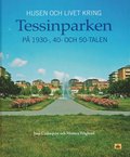 Husen och livet kring Tessinparken p 1930-, 40- och 50-talen
