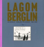 Lagom Berglin : Jan Berglin Samlade Teckningar 1999-2002 (h�ftad)