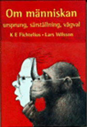 Om m�nniskan : ursprung, s�rst�llning, v�gval (inbunden)