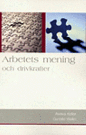 Arbetets mening och drivkrafter (h�ftad)