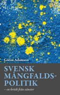 Svensk mngfaldspolitik : en kritik frn vnster