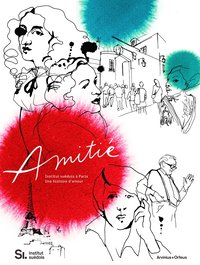 Amiti : Svenska Institutet i Paris - en krlekshistoria