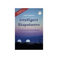 Intelligent skapelsetro : en naturvetare l�ser F�rsta Moseboken : vetenskap och religion: biblisk skapelsetro, evolution, intelligent design (inbunden)