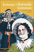 Kvinnor i Sorsele kommun : en historisk versikt