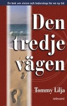 Den tredje v�gen : en bok om vision och ledarskap f�r en ny tid (inbunden)