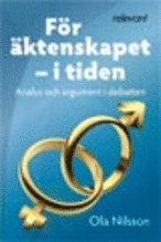 F�r �ktenskapet - i tiden : analys och argument i debatten (inbunden)
