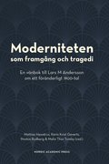 Moderniteten som framgng och tragedi: En vnbok till Lars M Andersson om ett frnderligt 1900-tal