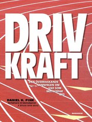 Drivkraft : den �verraskande sanningen om vad som motiverar oss (inbunden)