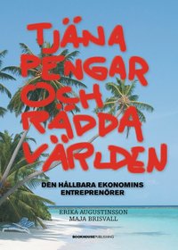 Tj�na pengar och r�dda v�rlden (h�ftad)