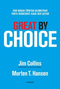Great by Choice - Hur n�gra f�retag blomstrar trots os�kerhet, kaos och (o)tur (inbunden)