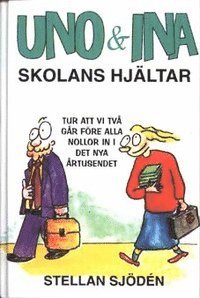Uno & Ina Skolans hj�ltar (inbunden)