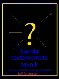 Gamla testamentets teknik - Eller. Hur man lurar en halvvild nomadstam (inbunden)