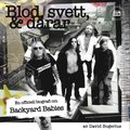 Backyard Babies - Blod, svett & drar