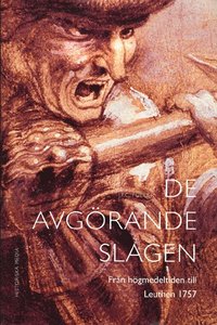 De avg�rande slagen. D. 2, Fr�n h�gmedeltiden till Leuthen 1757 (inbunden)