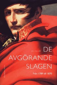 De avg�rande slagen. D. 3, Fr�n 1789 till 1870 (inbunden)