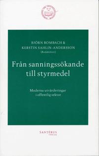 Fr�n sanningss�kande till styrmedel - Moderna utv�rderingar i offentlig sek (inbunden)