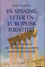 P� spaning efter en europeisk identitet : det antika Rom, den europeiska unionens historiska fundament (inbunden)
